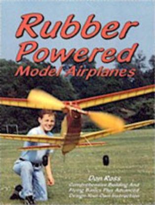 Picture of Rubber Powered Model Airplanes by Don Ross